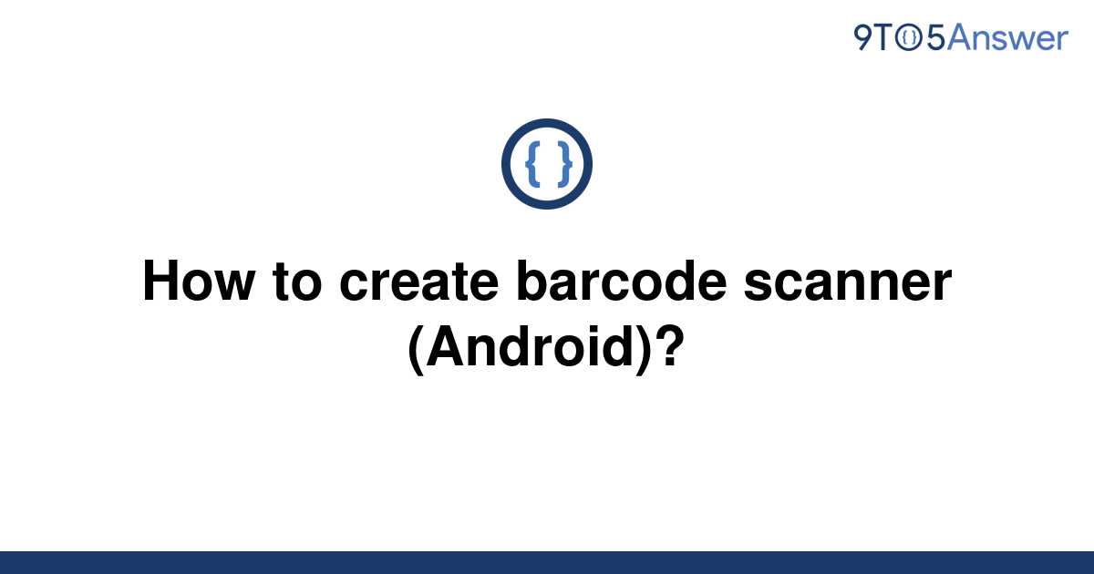 Create Barcode Scanner Android