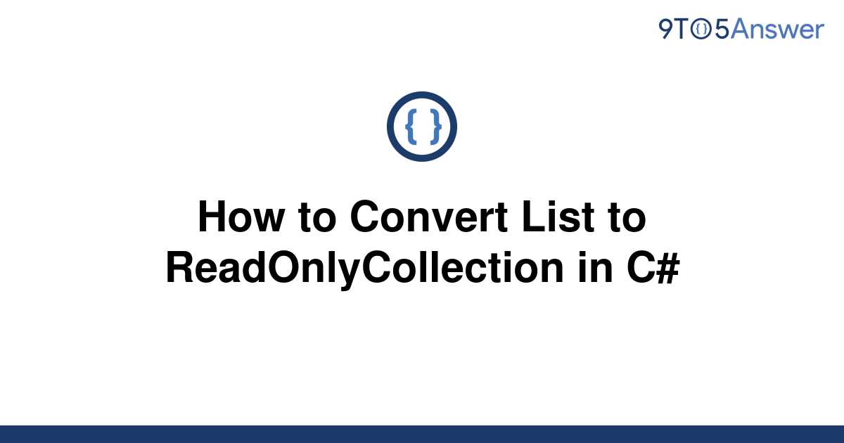 solved-how-to-convert-list-to-readonlycollection-in-c-9to5answer