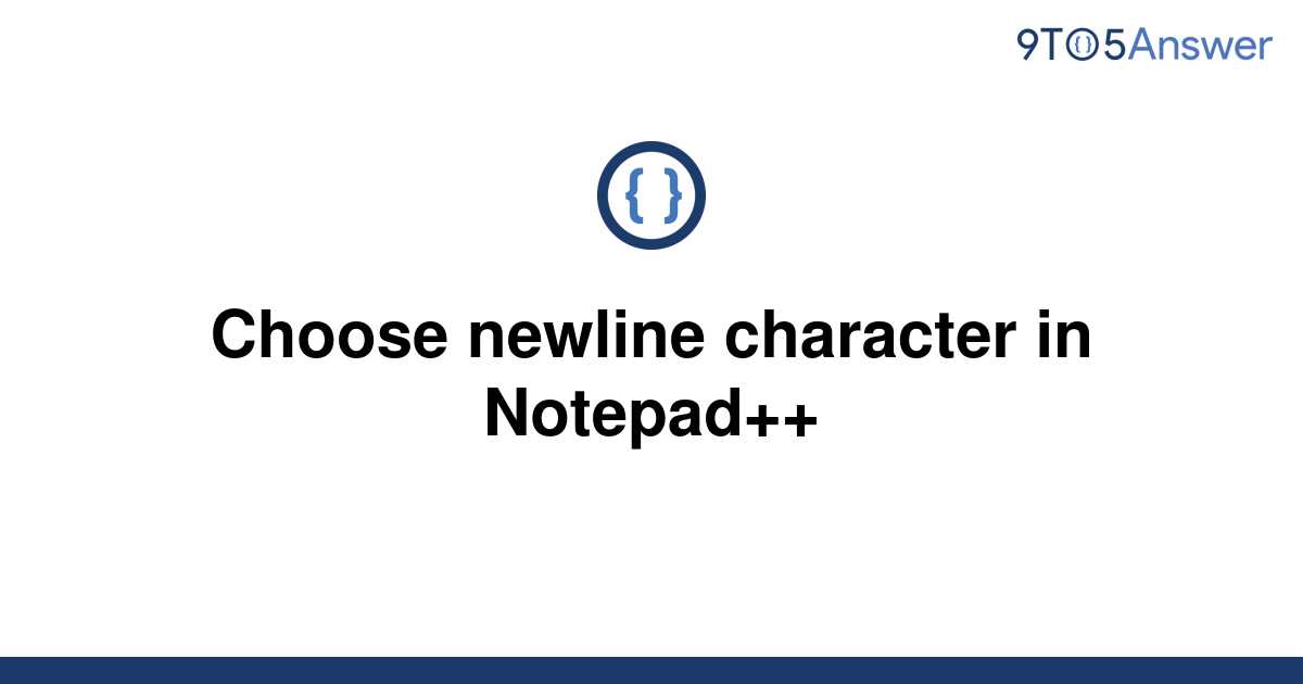 solved-choose-newline-character-in-notepad-9to5answer