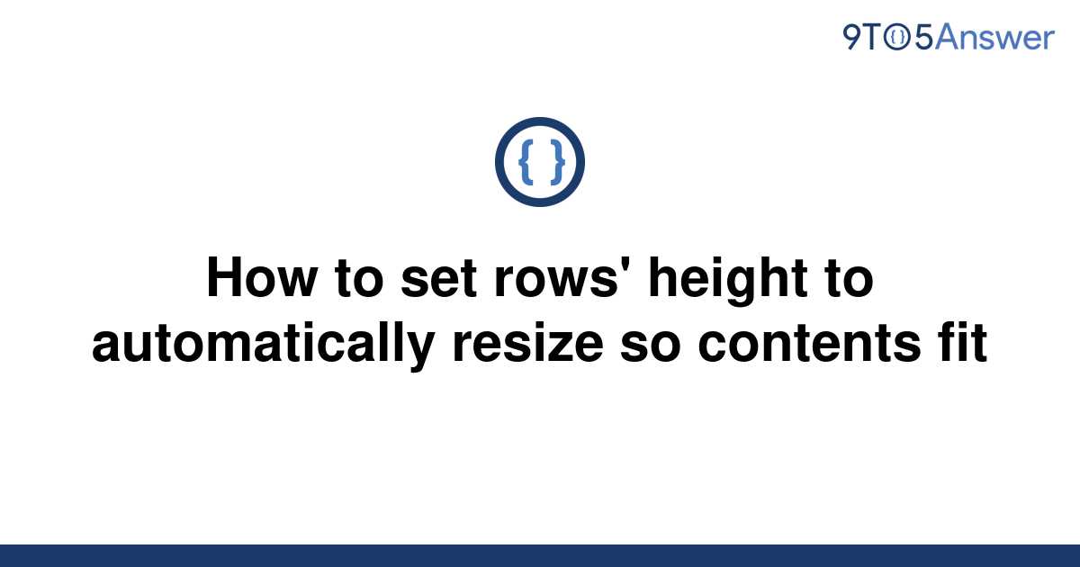 solved-how-to-set-rows-height-to-automatically-resize-9to5answer