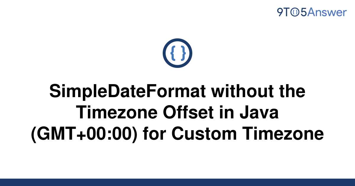 solved-simpledateformat-without-the-timezone-offset-in-9to5answer