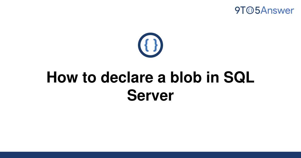 Solved How To Declare A Blob In Sql Server 9to5answer 7779
