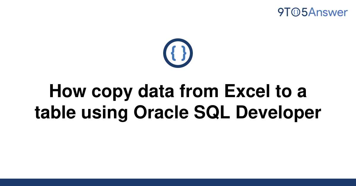 solved-how-copy-data-from-excel-to-a-table-using-oracle-9to5answer