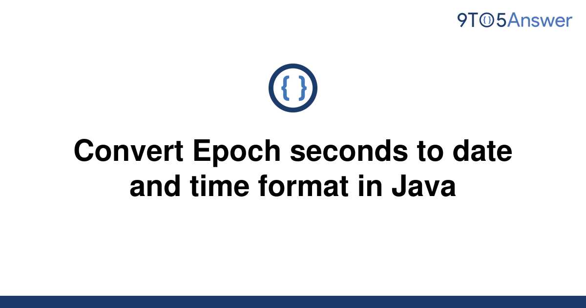 solved-convert-epoch-seconds-to-date-and-time-format-in-9to5answer