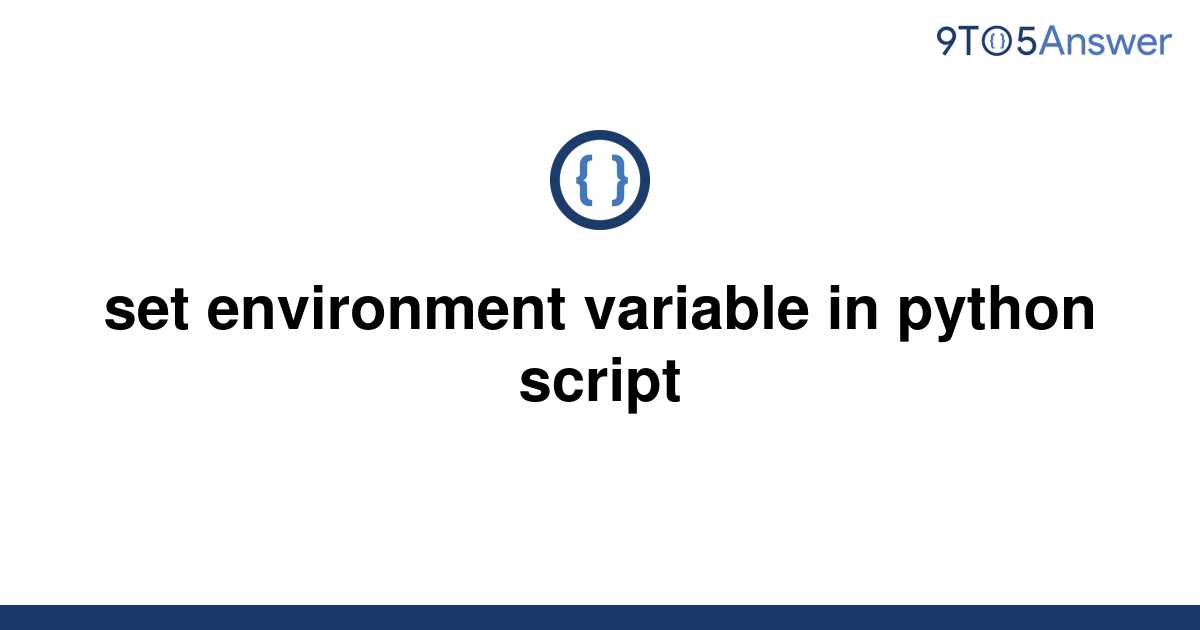 solved-set-environment-variable-in-python-script-9to5answer