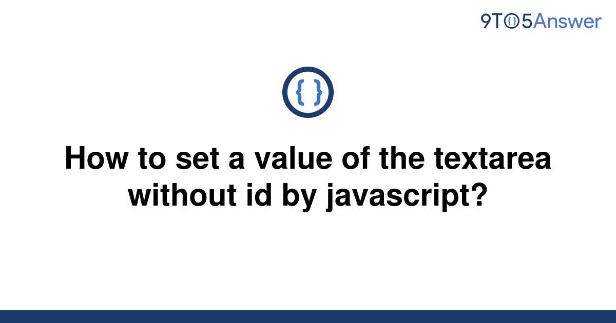 solved-how-to-set-a-value-of-the-textarea-without-id-by-9to5answer