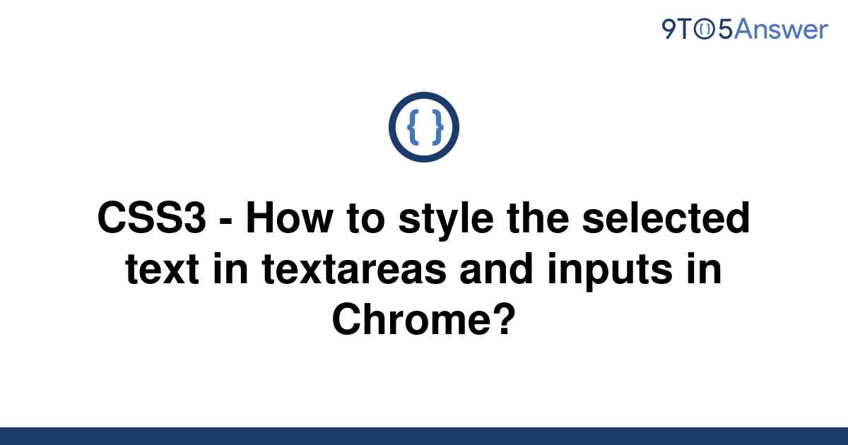 solved-css3-how-to-style-the-selected-text-in-9to5answer