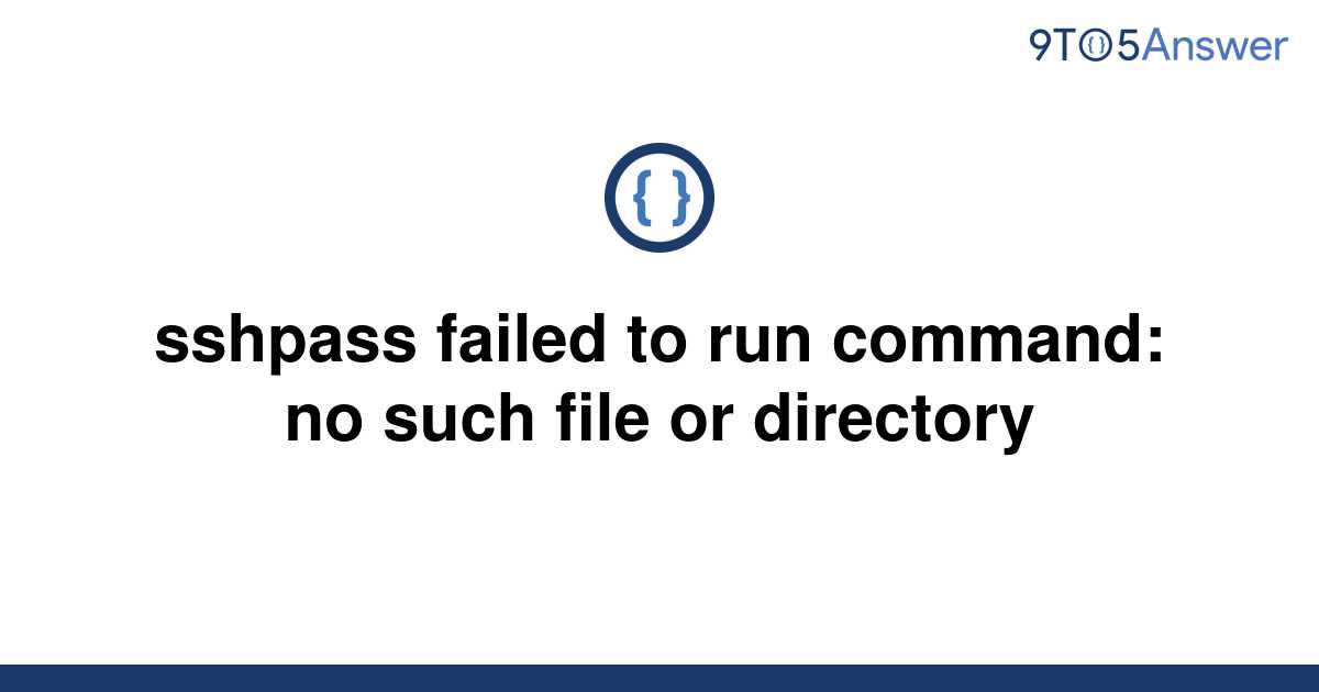 solved-sshpass-failed-to-run-command-no-such-file-or-9to5answer