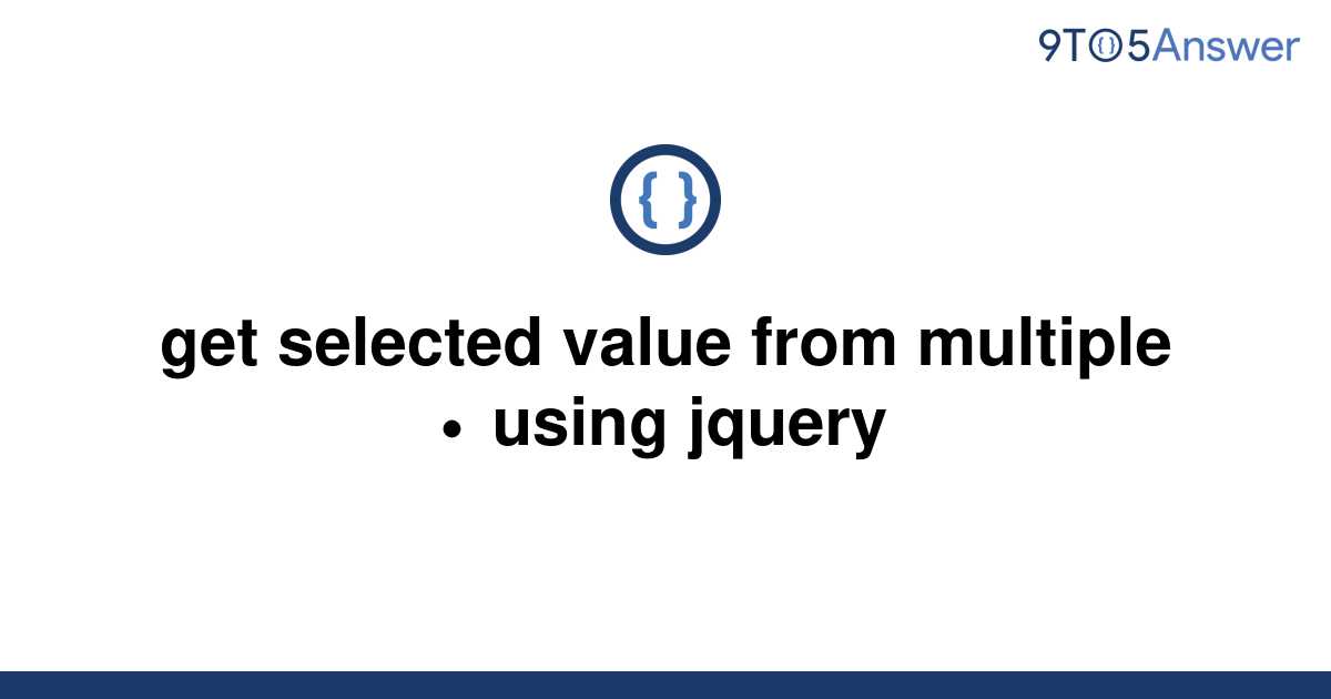 solved-get-selected-value-from-multiple-using-jquery-9to5answer