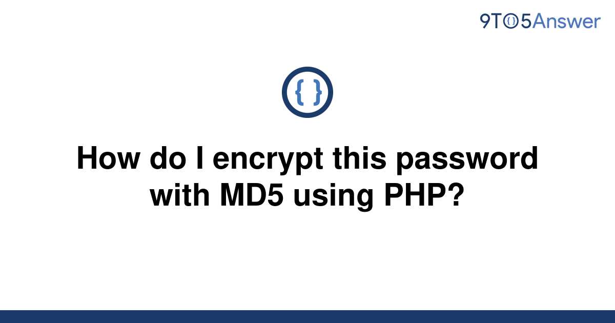 solved-how-do-i-encrypt-this-password-with-md5-using-9to5answer