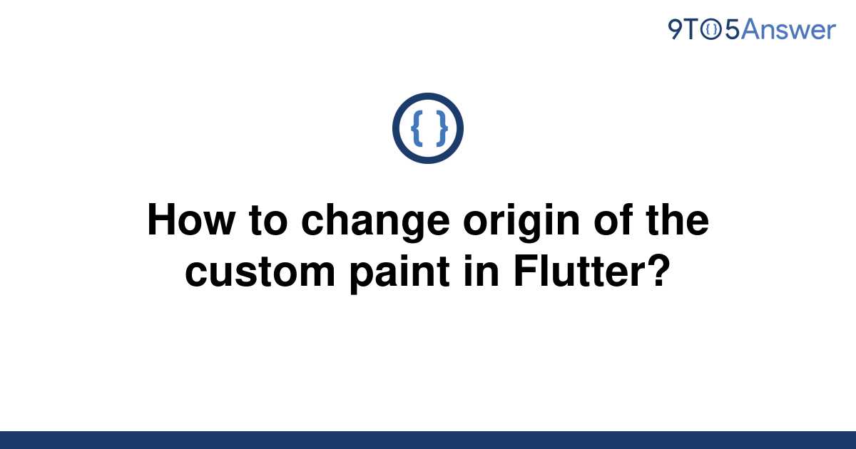 solved-how-to-change-origin-of-the-custom-paint-in-9to5answer