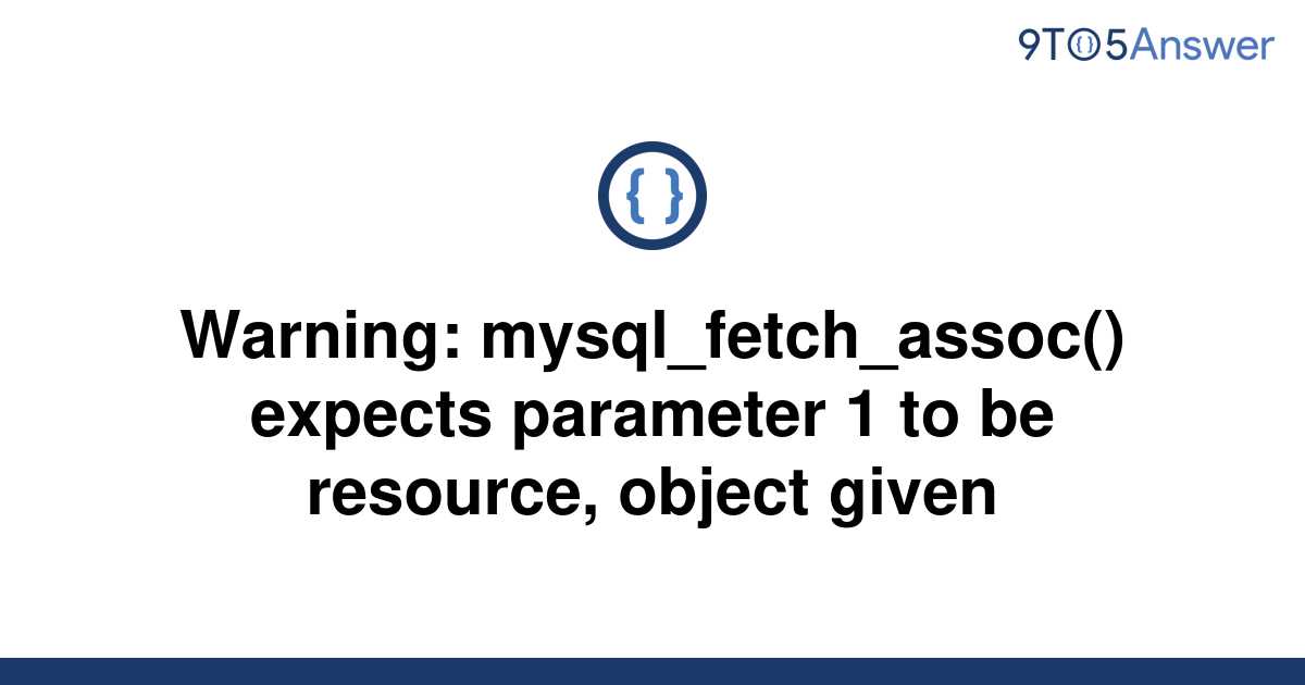 solved-warning-mysql-fetch-assoc-expects-parameter-1-9to5answer