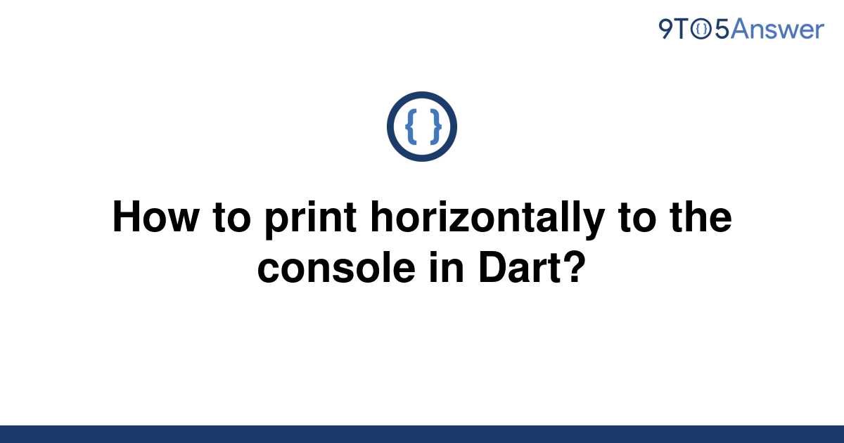 solved-how-to-print-horizontally-to-the-console-in-9to5answer