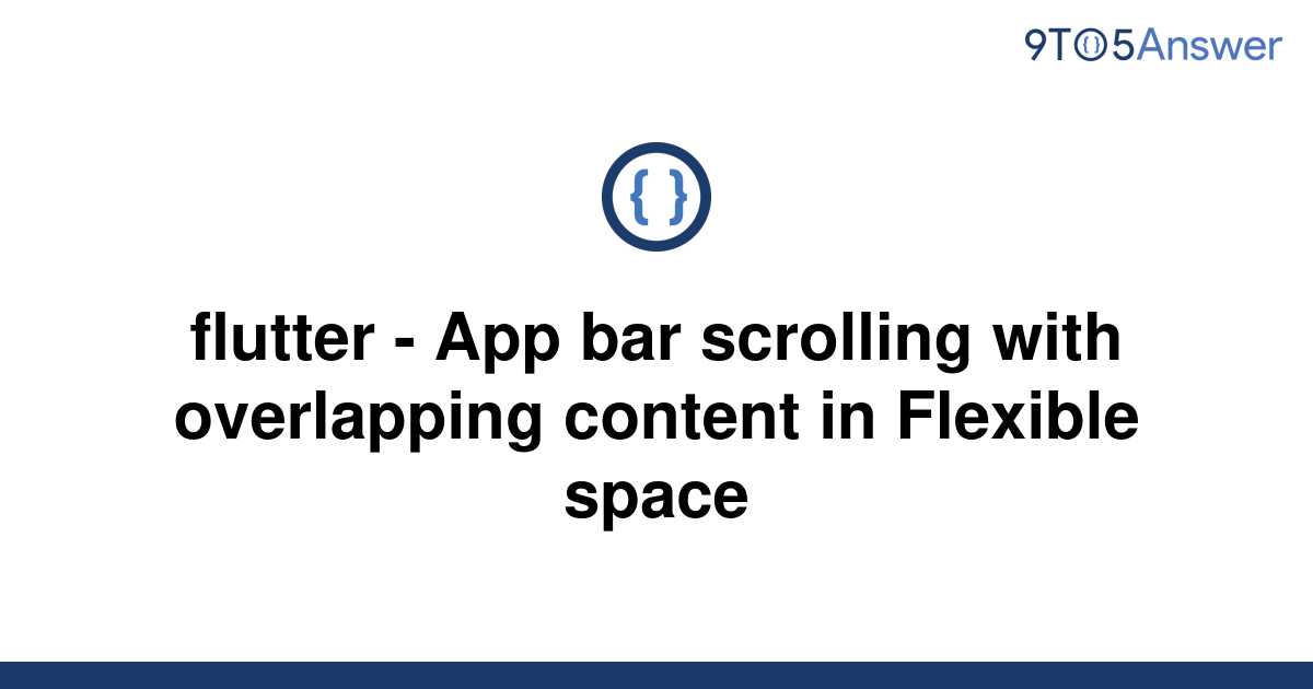 Solved Flutter App Bar Scrolling With Overlapping To Answer