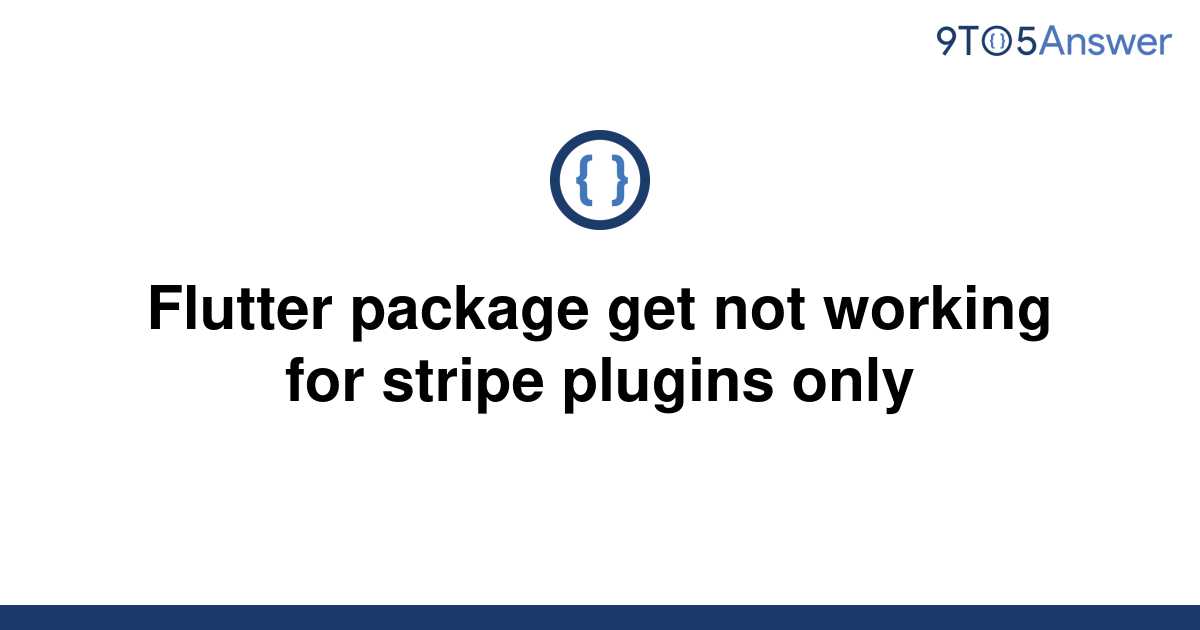 solved-flutter-package-get-not-working-for-stripe-9to5answer