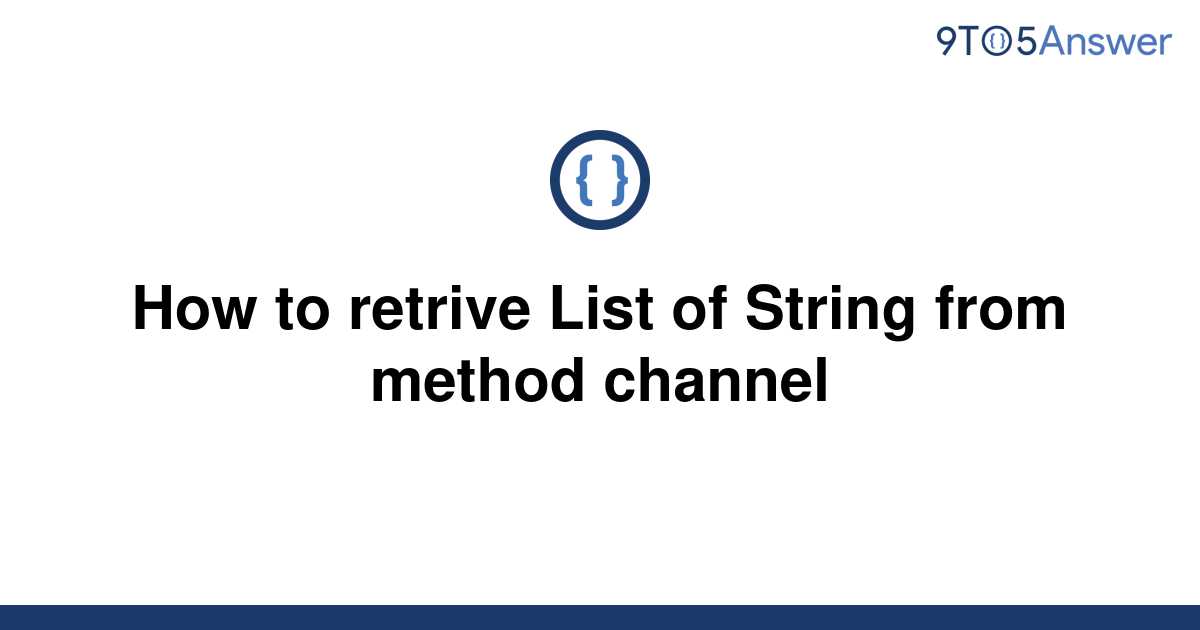 solved-how-to-retrive-list-of-string-from-method-9to5answer