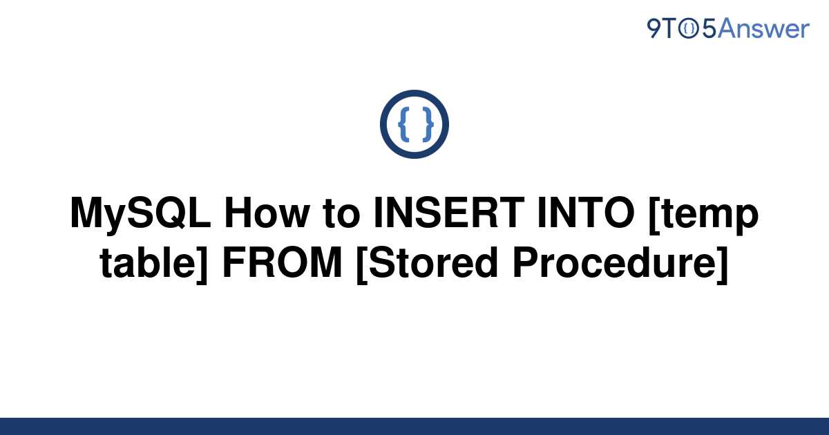 solved-mysql-how-to-insert-into-temp-table-from-9to5answer