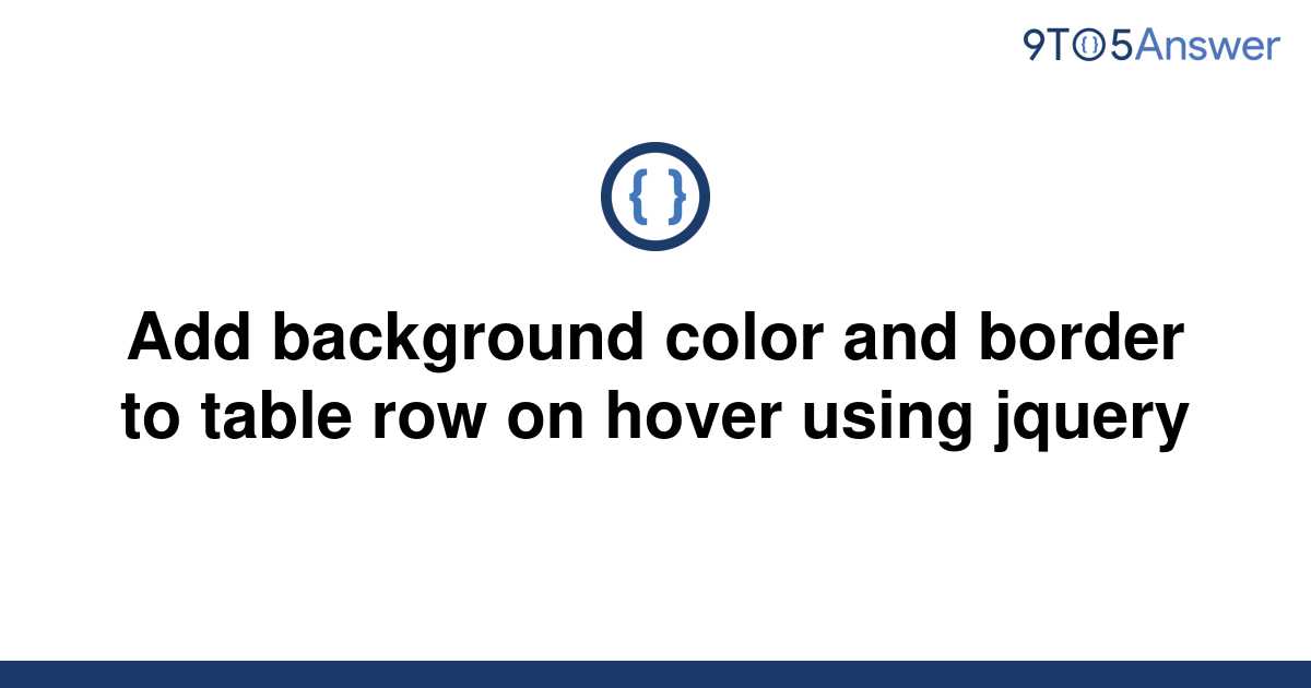 solved-add-background-color-and-border-to-table-row-on-9to5answer