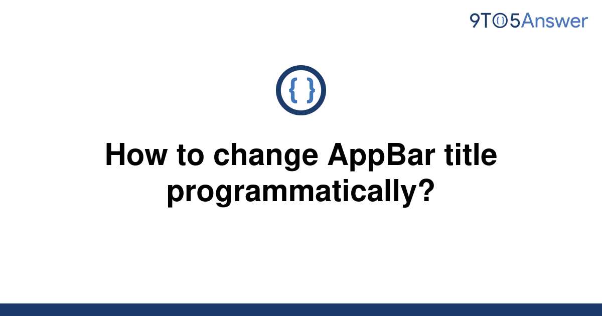 solved-how-to-change-appbar-title-programmatically-9to5answer