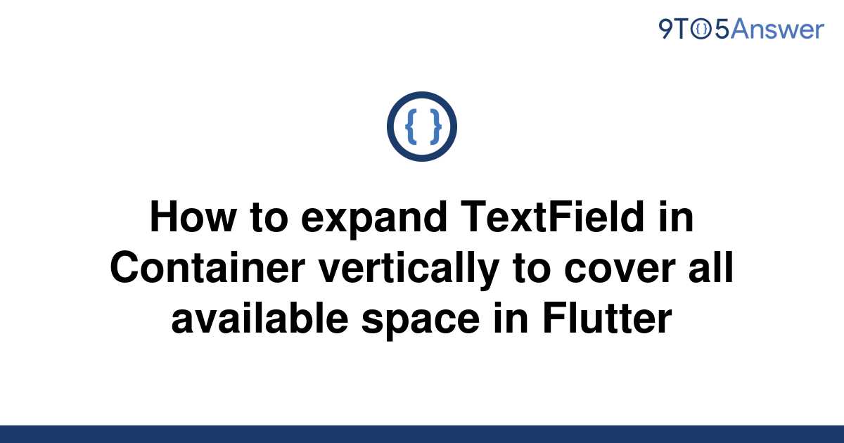 solved-how-to-expand-textfield-in-container-vertically-9to5answer