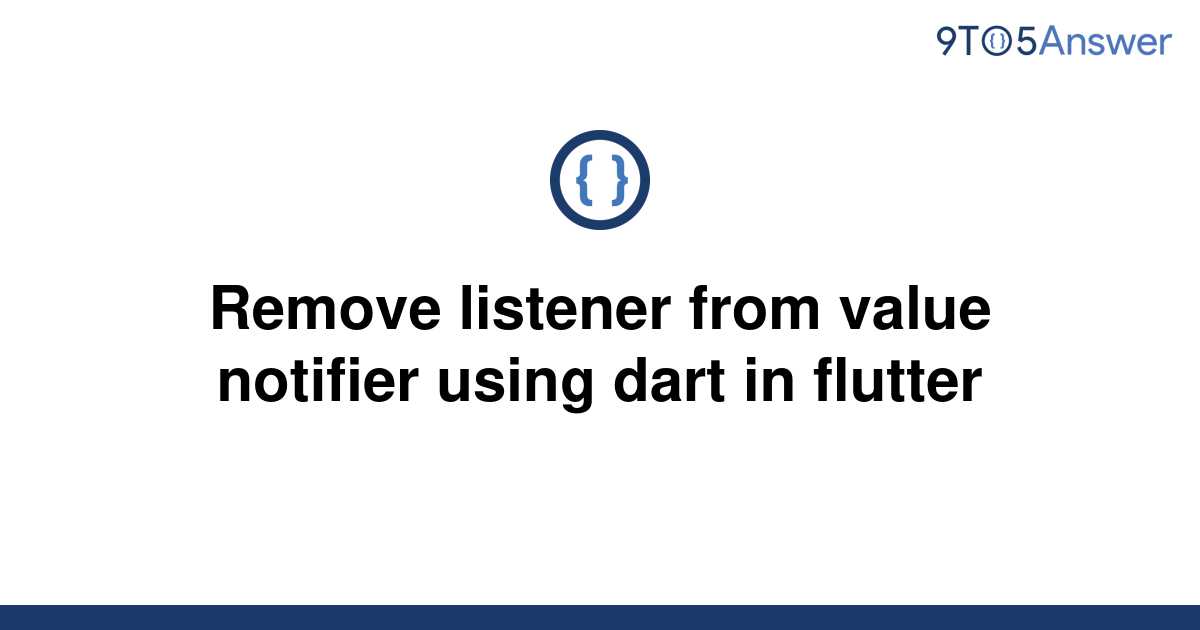 solved-remove-listener-from-value-notifier-using-dart-9to5answer