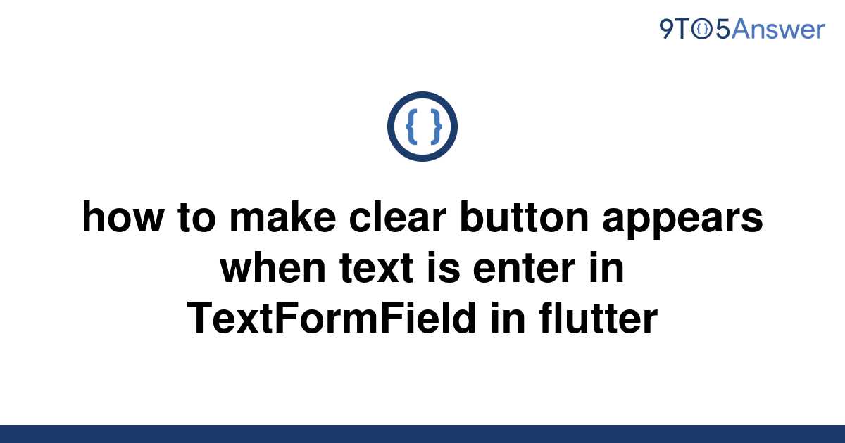 solved-how-to-make-clear-button-appears-when-text-is-9to5answer