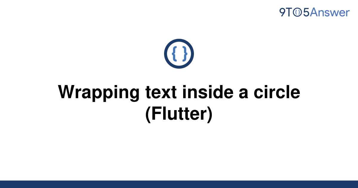 solved-wrapping-text-inside-a-circle-flutter-9to5answer