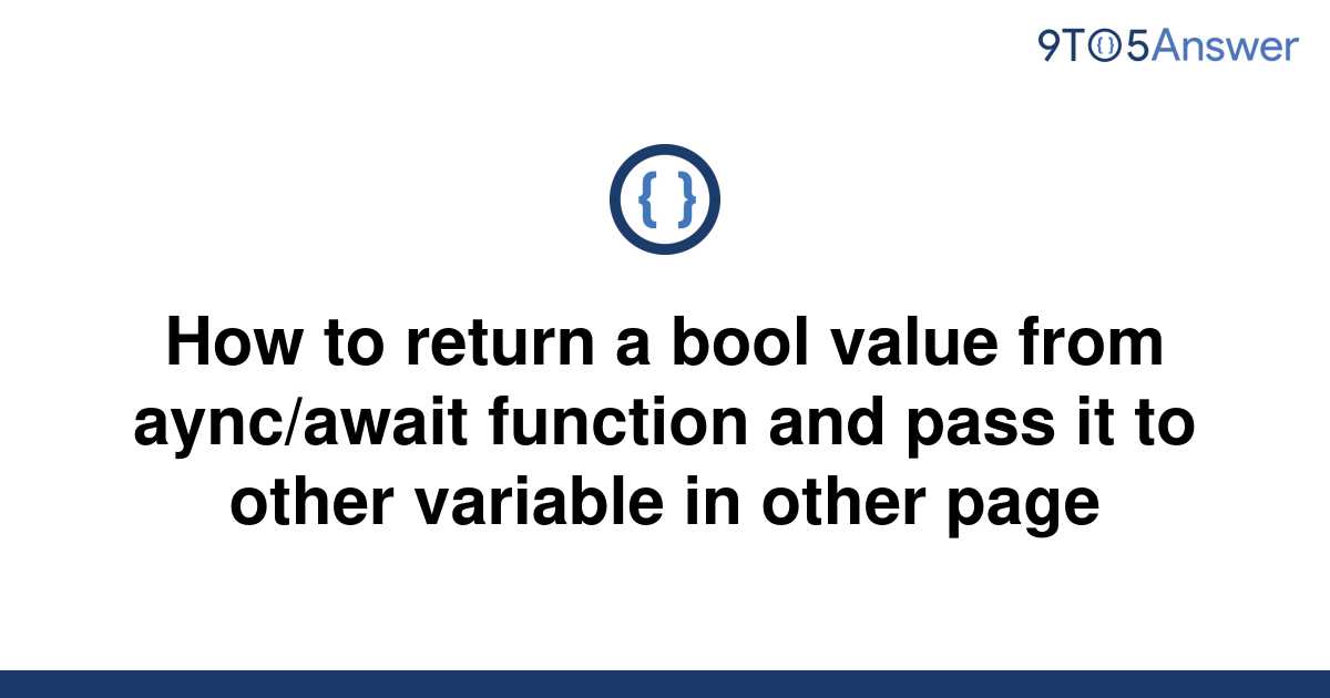 Solved How To Return A Bool Value From Ayncawait 9to5answer 