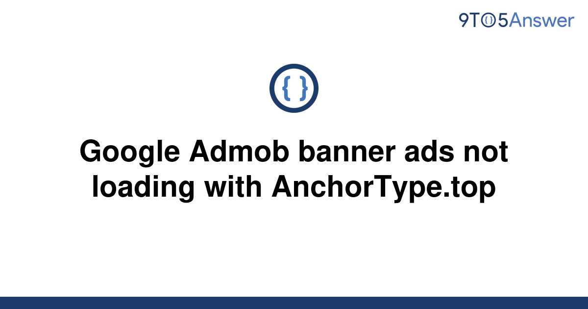 [Solved] Google Admob banner ads not loading with | 9to5Answer
