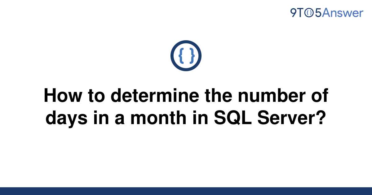 solved-how-to-determine-the-number-of-days-in-a-month-9to5answer