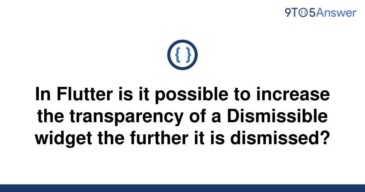 solved-in-flutter-is-it-possible-to-increase-the-9to5answer