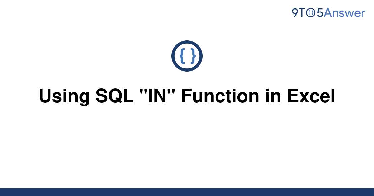 solved-using-sql-in-function-in-excel-9to5answer