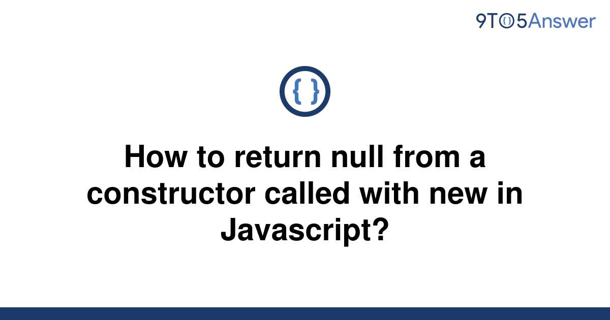 solved-how-to-return-null-from-a-constructor-called-9to5answer