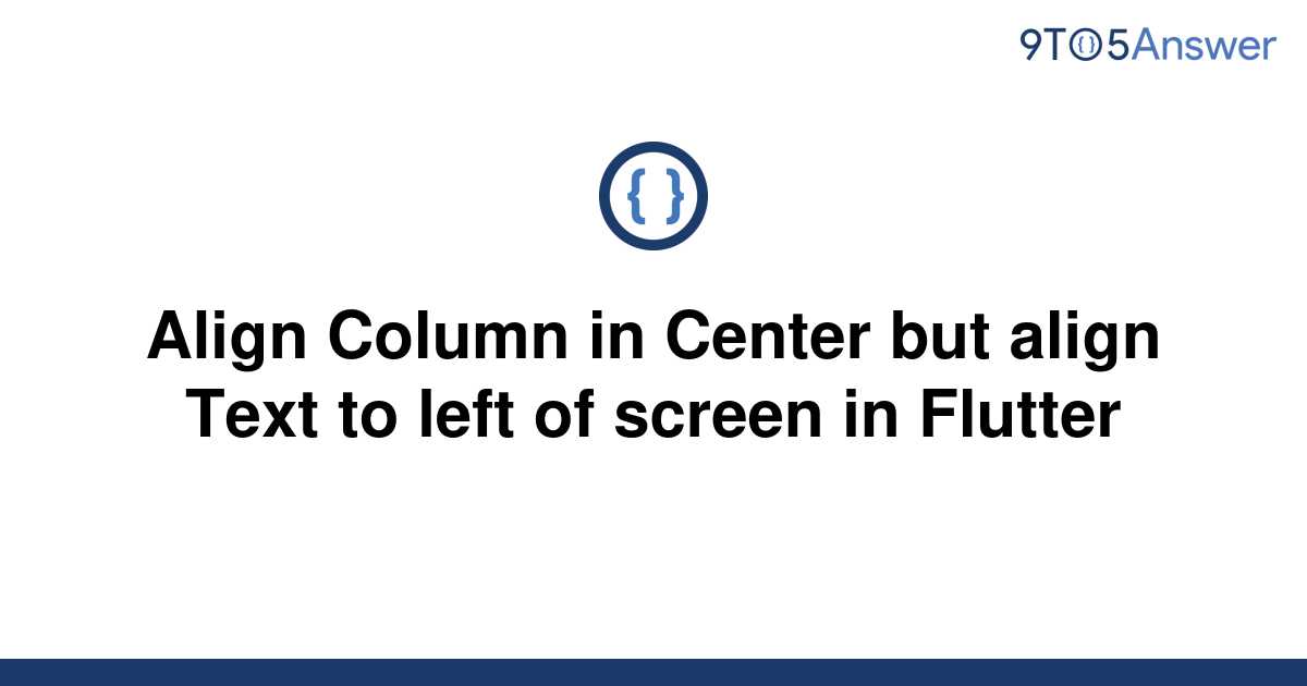 solved-align-column-in-center-but-align-text-to-left-of-9to5answer