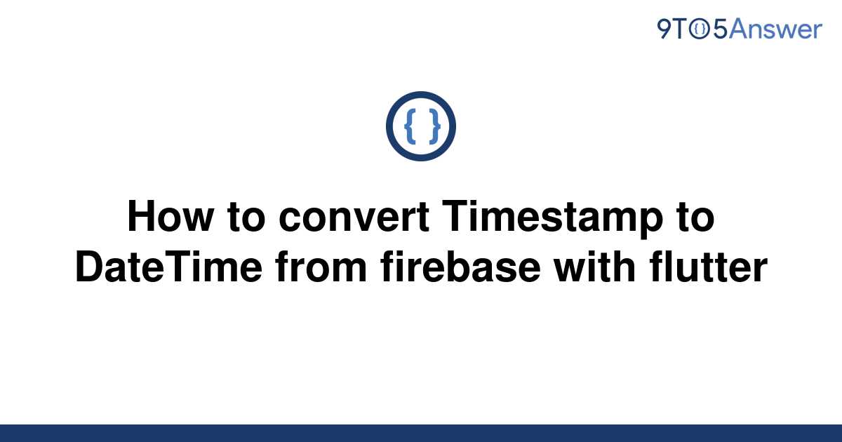  Solved How To Convert Timestamp To DateTime From 9to5Answer