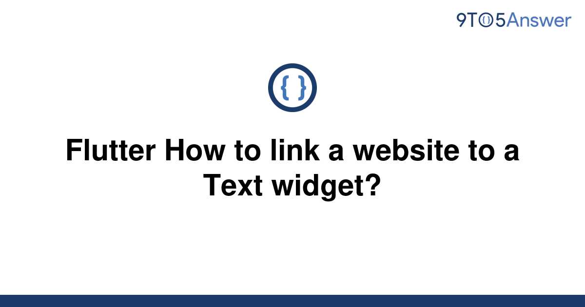 solved-flutter-how-to-link-a-website-to-a-text-widget-9to5answer