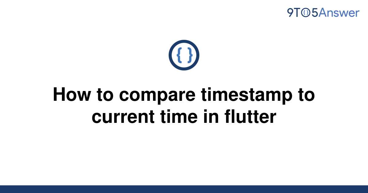 solved-how-to-compare-timestamp-to-current-time-in-9to5answer