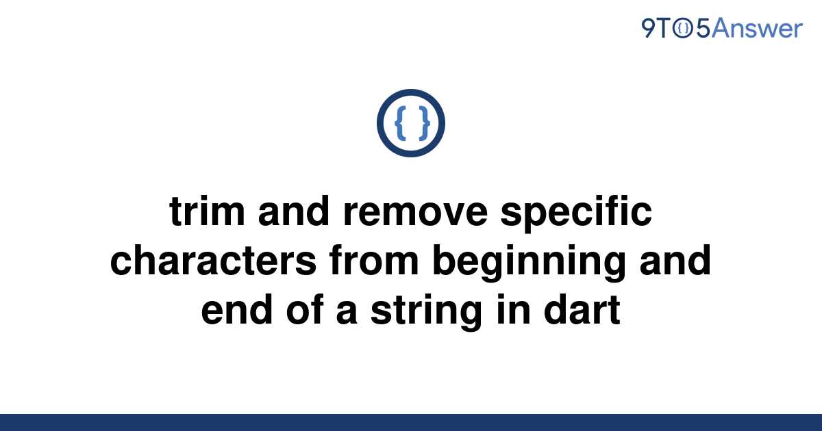 solved-trim-and-remove-specific-characters-from-9to5answer