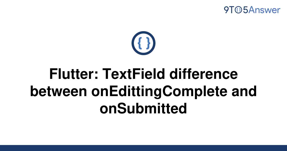 solved-flutter-textfield-difference-between-9to5answer