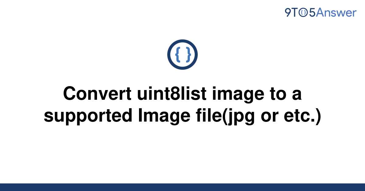 solved-convert-uint8list-image-to-a-supported-image-9to5answer