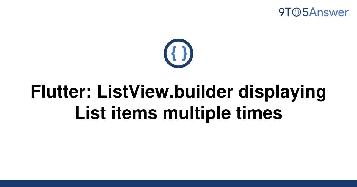 solved-flutter-listview-builder-displaying-list-items-9to5answer