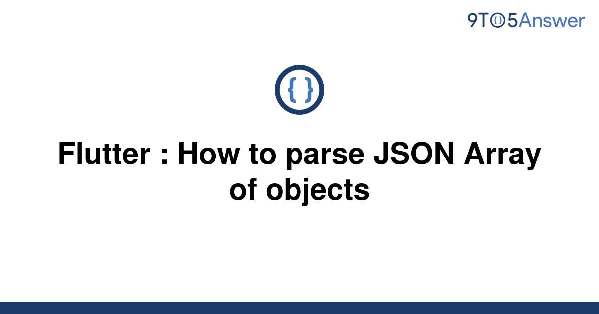 solved-flutter-how-to-parse-json-array-of-objects-9to5answer