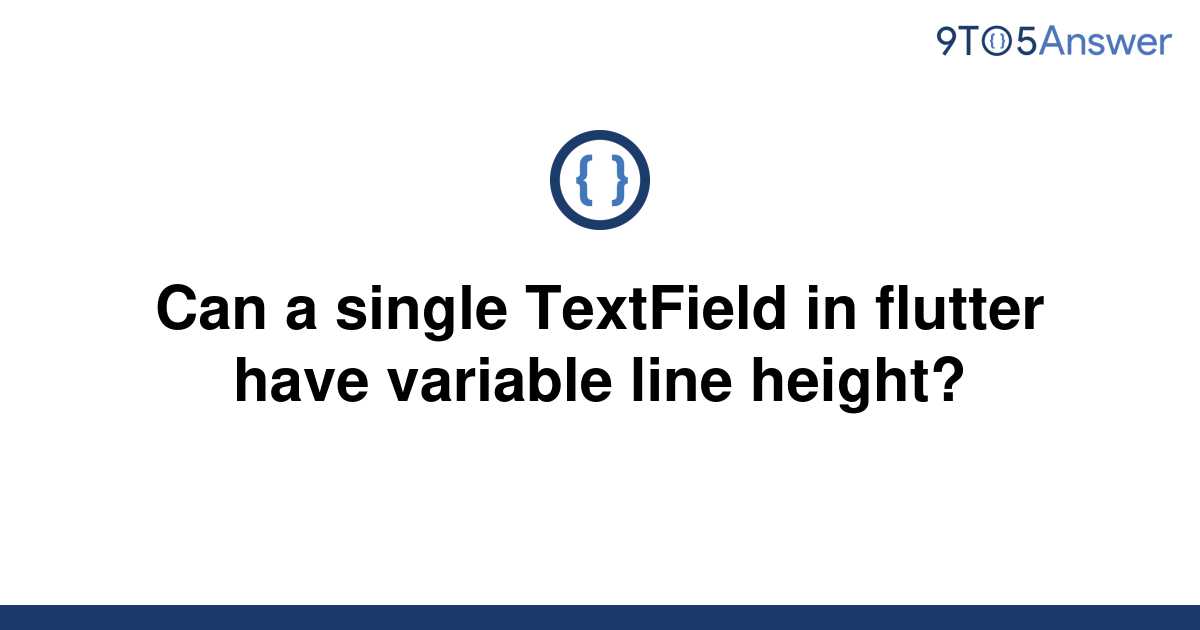 dart-can-a-single-textfield-in-flutter-have-variable-line-height-my