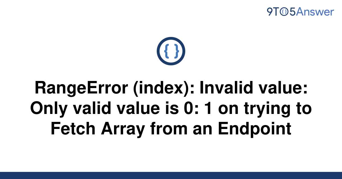 solved-rangeerror-index-invalid-value-only-valid-9to5answer