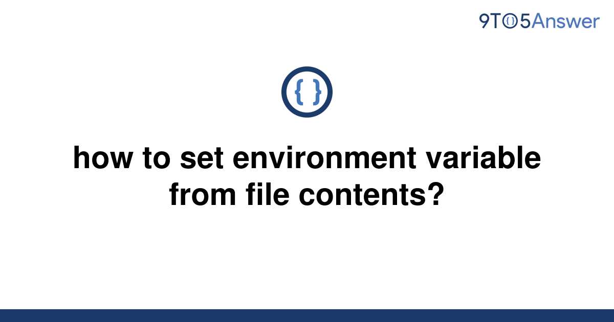 solved-how-to-set-environment-variable-from-file-9to5answer