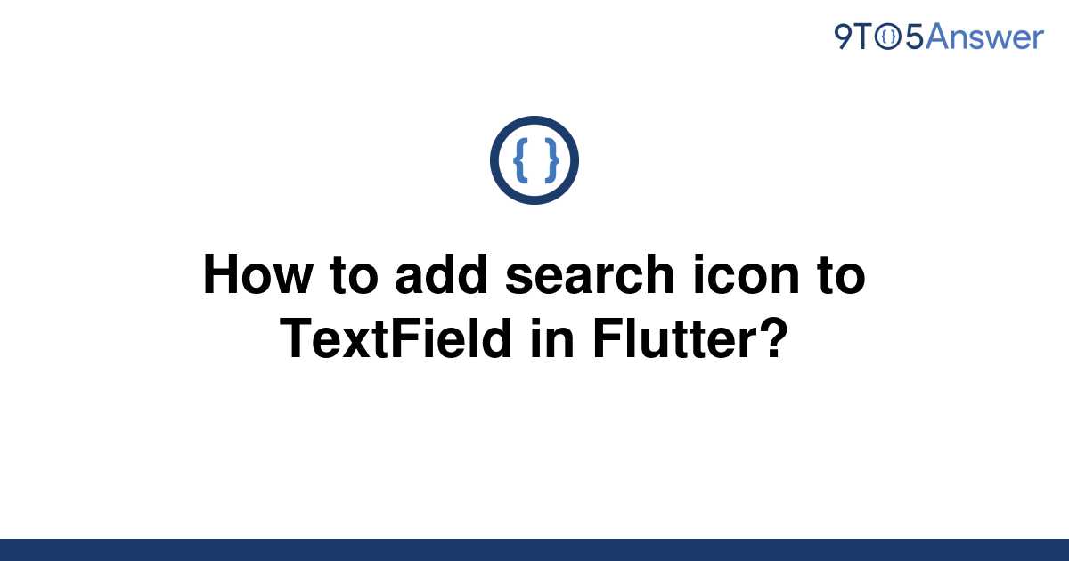 solved-how-to-add-search-icon-to-textfield-in-flutter-9to5answer