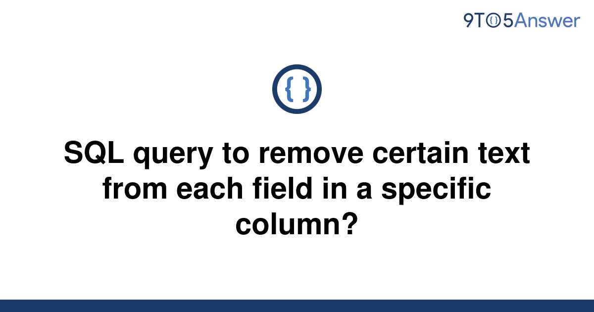 solved-sql-query-to-remove-certain-text-from-each-field-9to5answer