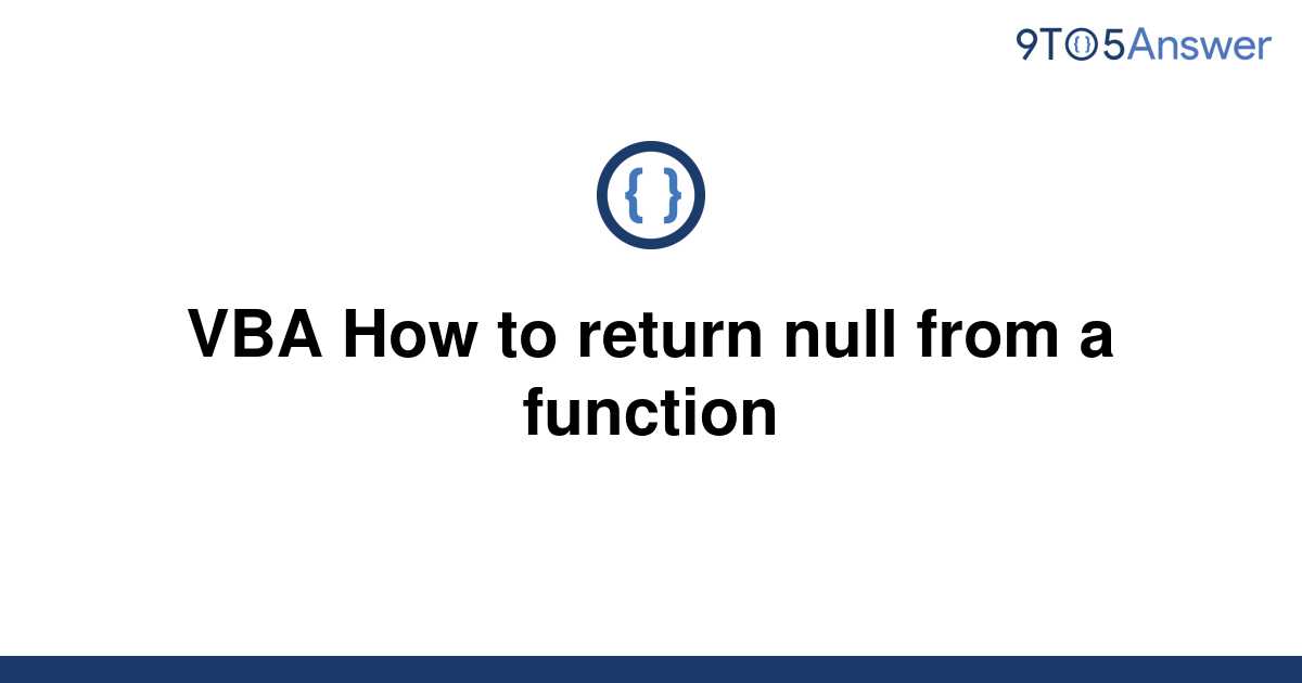 solved-vba-how-to-return-null-from-a-function-9to5answer