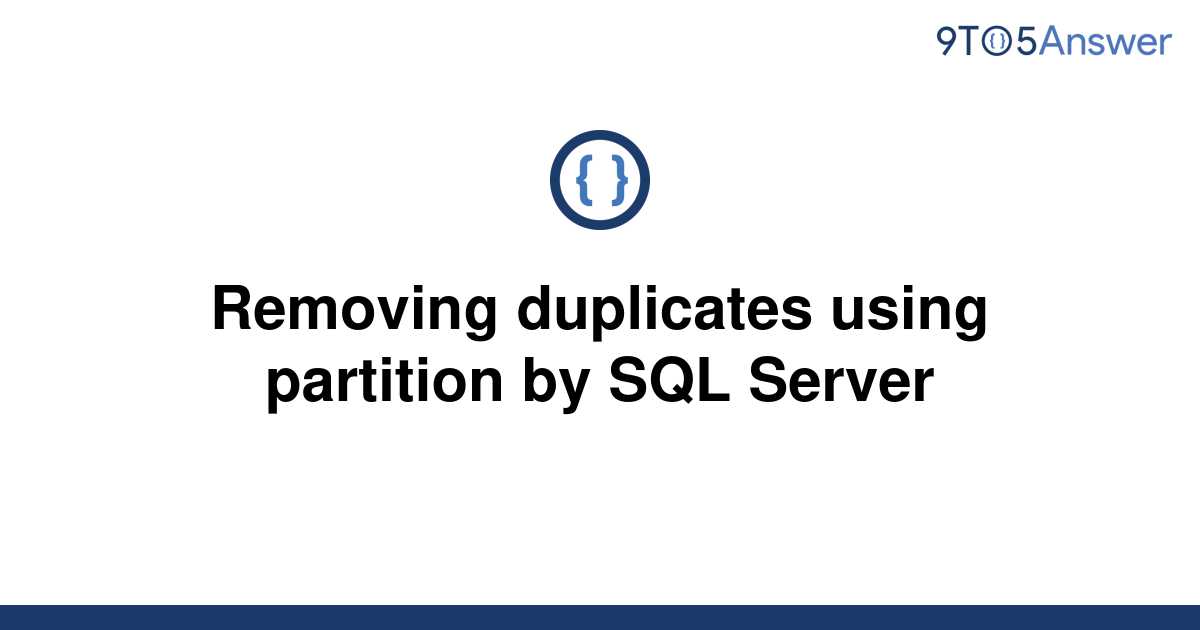 solved-removing-duplicates-using-partition-by-sql-9to5answer