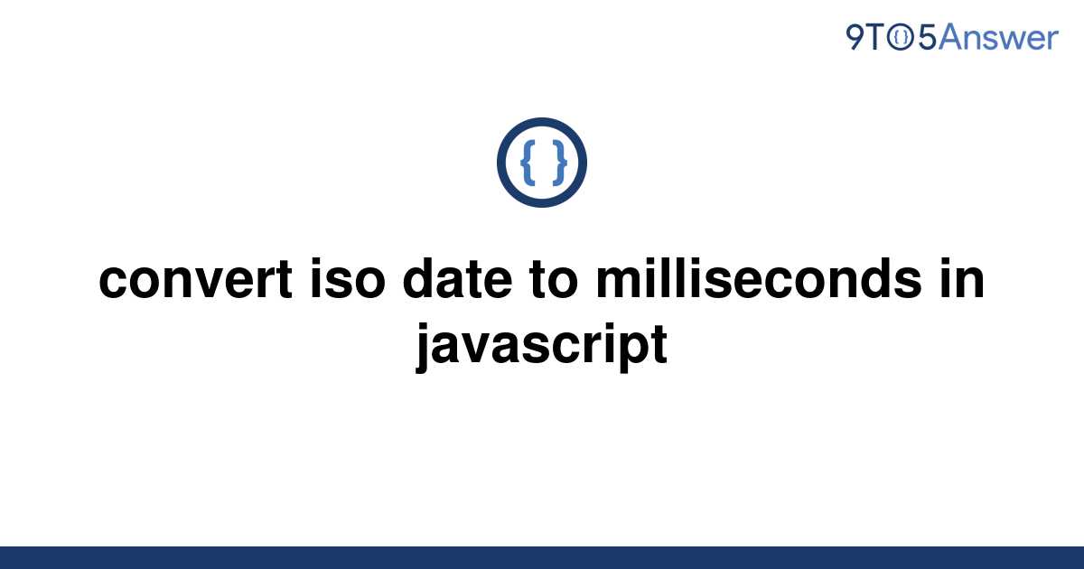 javascript-how-to-get-time-in-milliseconds-since-the-unix-epoch-in